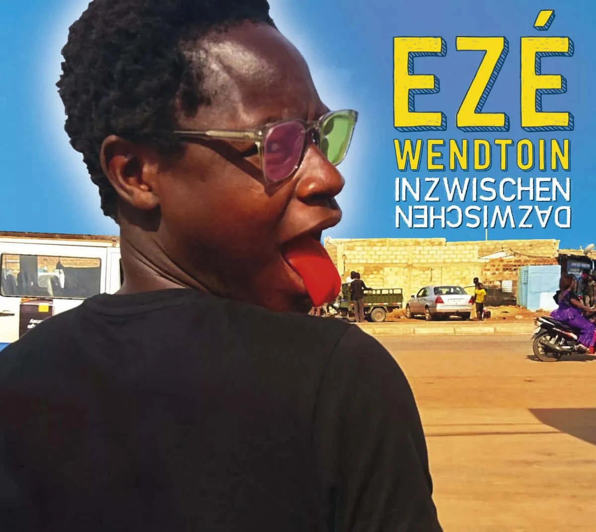 Ezé Wendtoin - Zwischenzeit Dazwischen (2019) | Double vinyl / CD in digipak incl. download